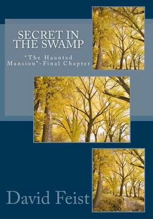 Secret in the Swamp de David Feist