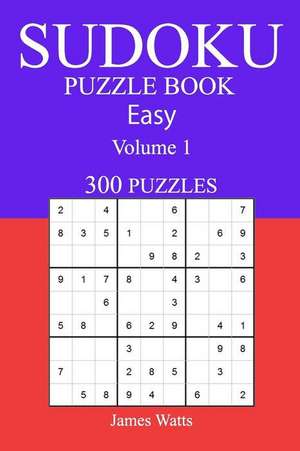 Easy 300 Sudoku Puzzle Book de James Watts