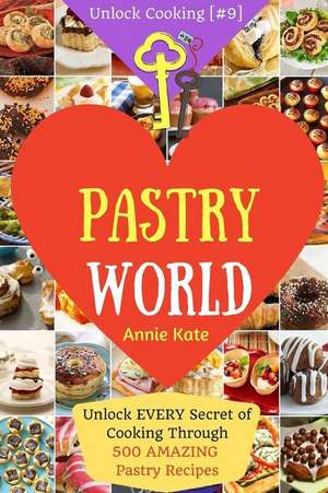 Welcome to Pastry World de Annie Kate