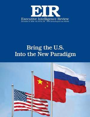 Bring the U.S. Into the New Paradigm de Lyndon H. Larouche Jr