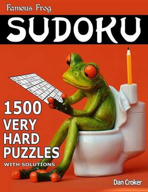 Famous Frog Sudoku 1,500 Very Hard Puzzles with Solutions de Dan Croker