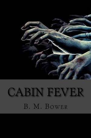 Cabin Fever (English Edition) de B. M. Bower