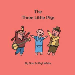 The Three Little Pigs de MR Dan White