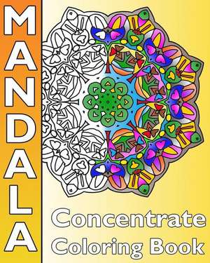 Concentrate Mandala Coloring de Hughes, Peppin