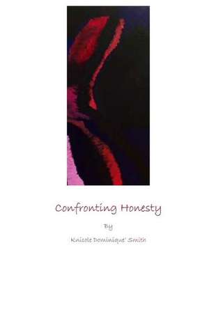 Confronting Honesty de Knicole Dominique Smith