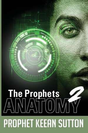 The Prophet's Anatomy II de Sutton, Keean