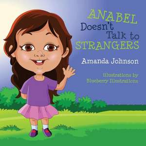 Anabel Doesn't Talk to Strangers de Johnson, Mrs Amanda