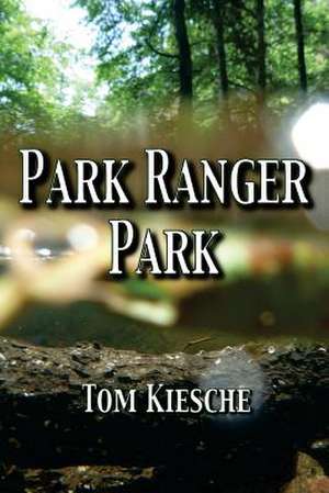 Park Ranger Park de Tom Kiesche