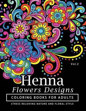 Henna Flowers Designs Coloring Books for Adults de Tamika V. Alvarez