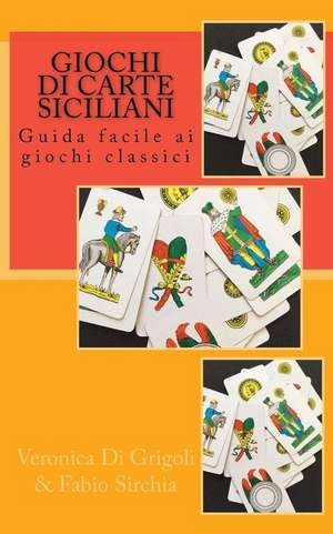 Giochi Di Carte Siciliani de Veronica Di Grigoli