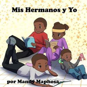 MIS Hermanos y Yo de Mandy Maphosa