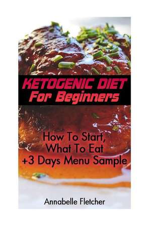 Ketogenic Diet for Beginners de Fletcher, Annabelle