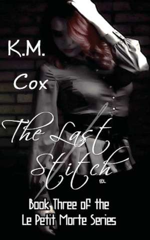 The Last Stitch de K. M. Cox