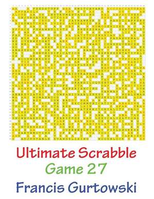 Ultimate Scabble Game 27 de MR Francis Gurtowski