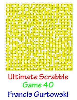 Ultimate Scabble Game 40 de MR Francis Gurtowski