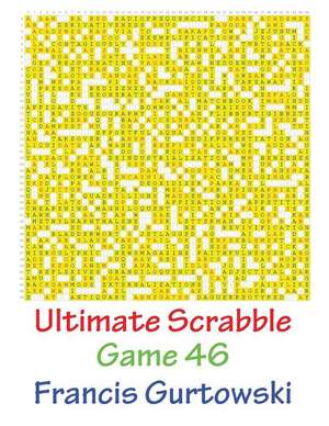 Ultimate Scabble Game 46 de MR Francis Gurtowski