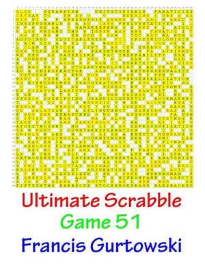 Ultimate Scabble Game 51 de MR Francis Gurtowski