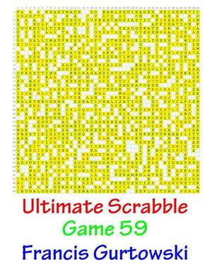 Ultimate Scabble Game 59 de MR Francis Gurtowski