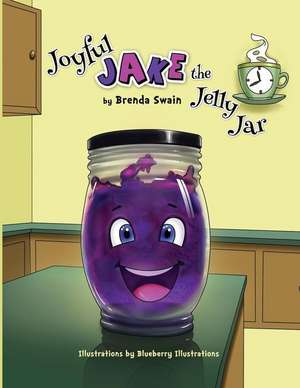 Joyful Jake the Jelly Jar de Brenda Swain