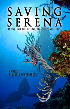 Saving Serena de Beverley Scherberger