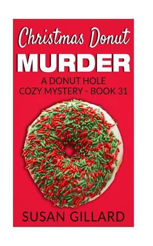 Christmas Donut Murder de Susan Gillard