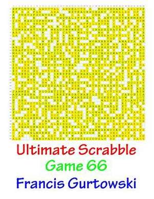 Ultimate Scabble Game 66 de MR Francis Gurtowski