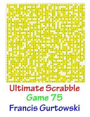 Ultimate Scrabble Game 75 de MR Francis Gurtowski