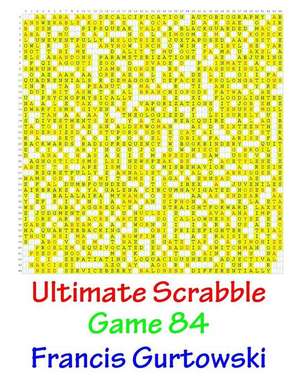 Ultimate Scrabble Game 84 de MR Francis Gurtowski