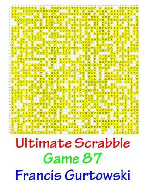 Ultimate Scrabble Game 87 de MR Francis Gurtowski