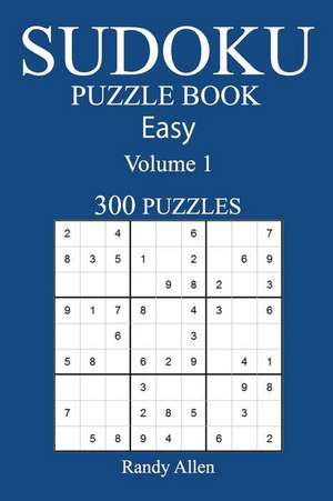 300 Easy Sudoku Puzzle Book de Randy Allen