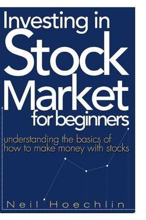 Investing in Stock Market for Beginners de Hoechlin, Neil