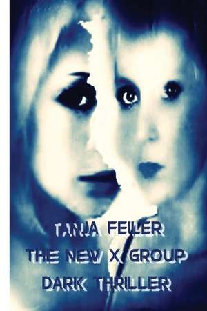 The New X Group de T. Tanja Feiler F.