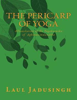 The Pericarp of Yoga de Jadusingh, Laul