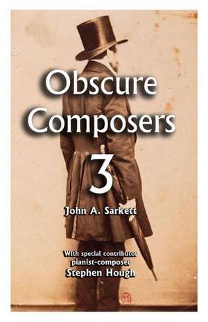 Obscure Composers 3 de John A. Sarkett