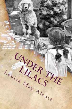 Under the Lilacs de Louisa May Alcott