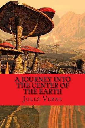 A Journey Into the Center of the Earth de Jules Verne