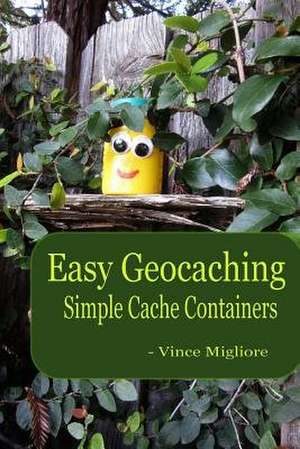 Easy Geocaching de Vince Migliore