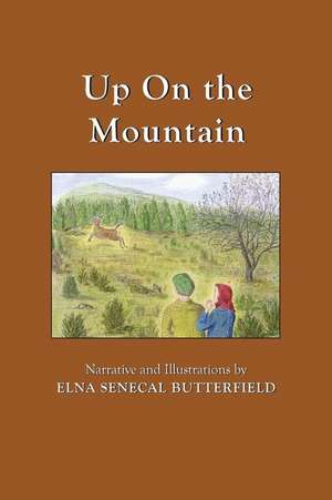 Up on the Mountain de Butterfield, Mrs Elna Senecal