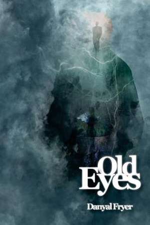 Old Eyes de Fryer, Danyal