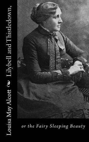 Lilybell and Thistledown, de Louisa May Alcott