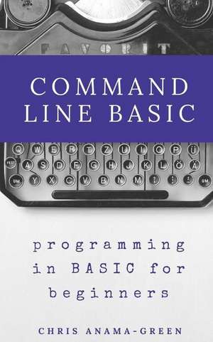 Command Line Basic de Anama-Green, Chris