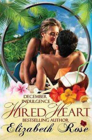 Hired Heart de Elizabeth Rose