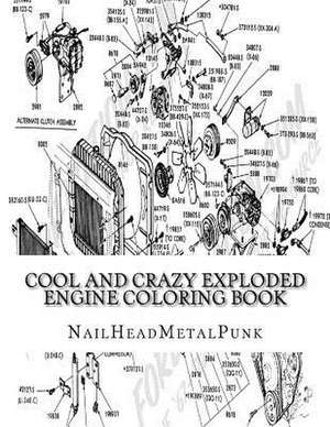 Cool and Crazy Exploded Engine Coloring Book de Ganly, Michael a.