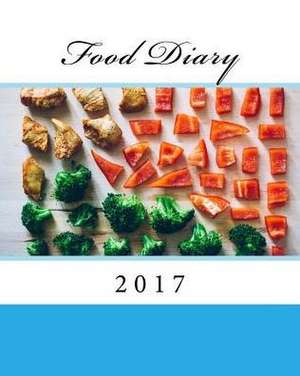 Food Diary 2017 de Books, Health &. Fitness