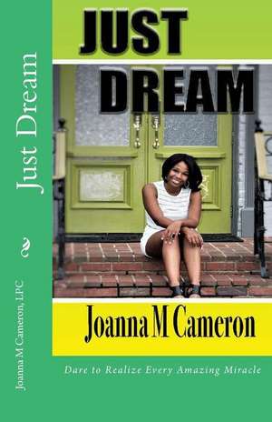 Just Dream de Cameron Lpc, Joanna M.