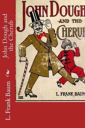 John Dough and the Cherub de L. Frank Baum