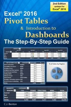 Excel Pivot Tables & Introduction to Dashboards the Step-By-Step Guide de C. J. Benton