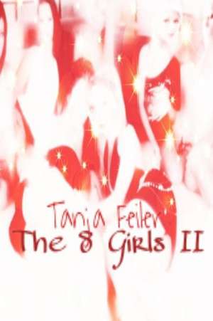 The 8 X Girls II de T. Tanja Feiler F.