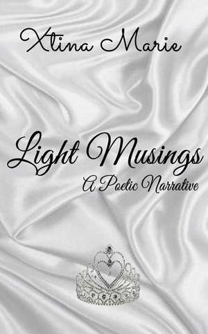 Light Musings de Xtina Marie