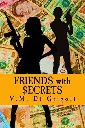 Friends with Secrets de Veronica Di Grigoli